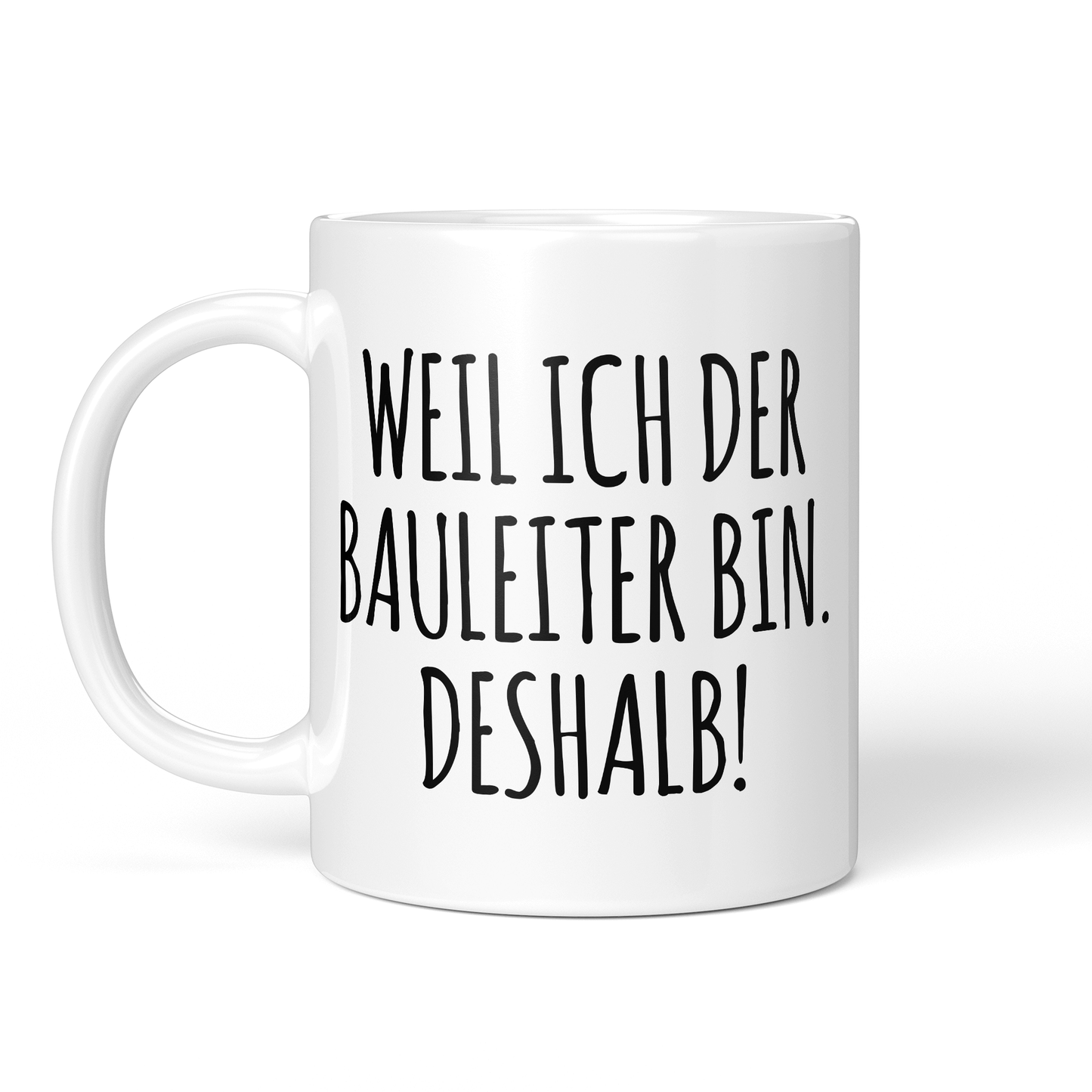 CupHaven® Bauleiter Tasse - Weil ich der Bauleiter bin. Deshalb! - Geschenk für Bauleiter und Bauleiterinnen