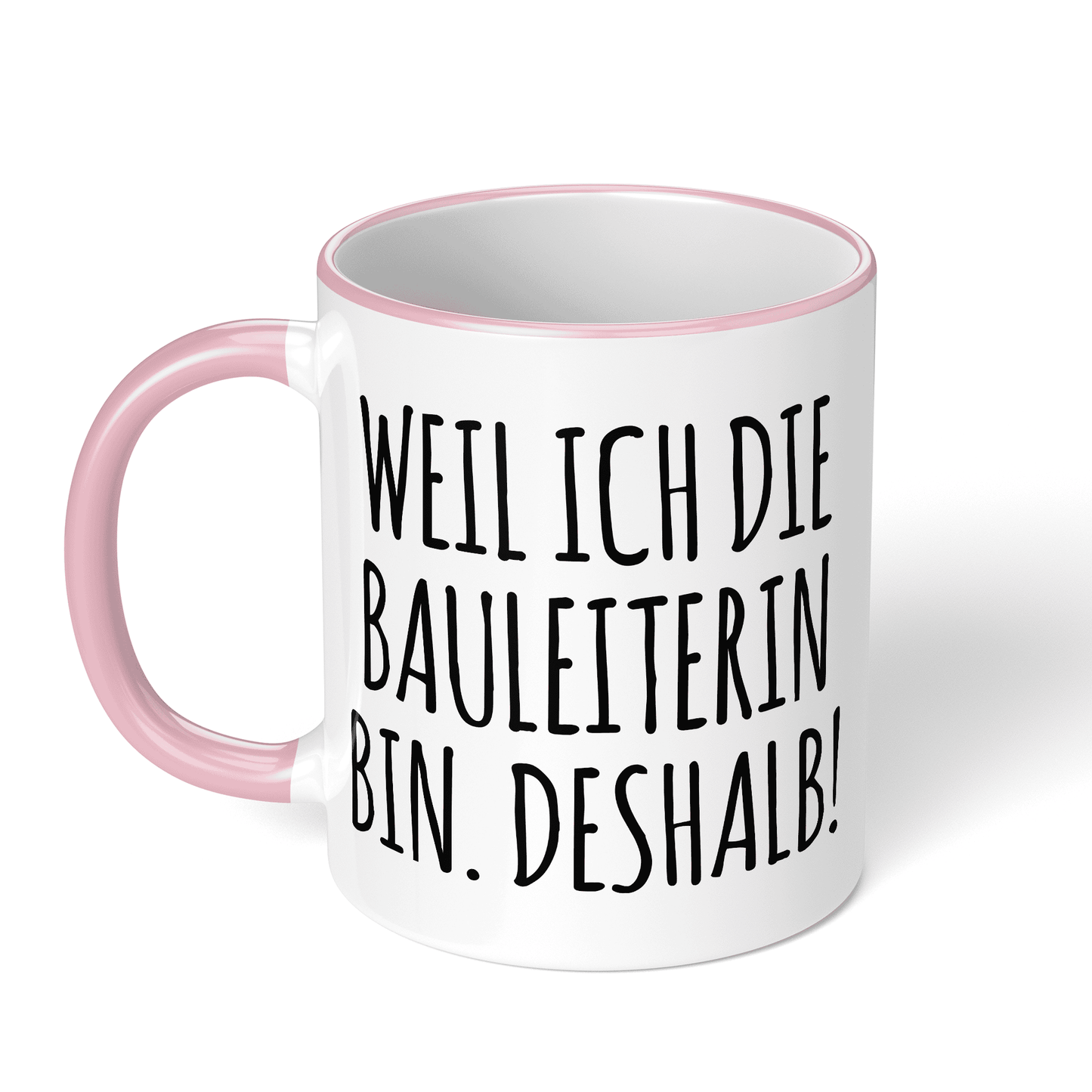 CupHaven® Bauleiter Tasse - Weil ich die Bauleiterin bin. Deshalb! - Geschenk für Bauleiter und Bauleiterinnen