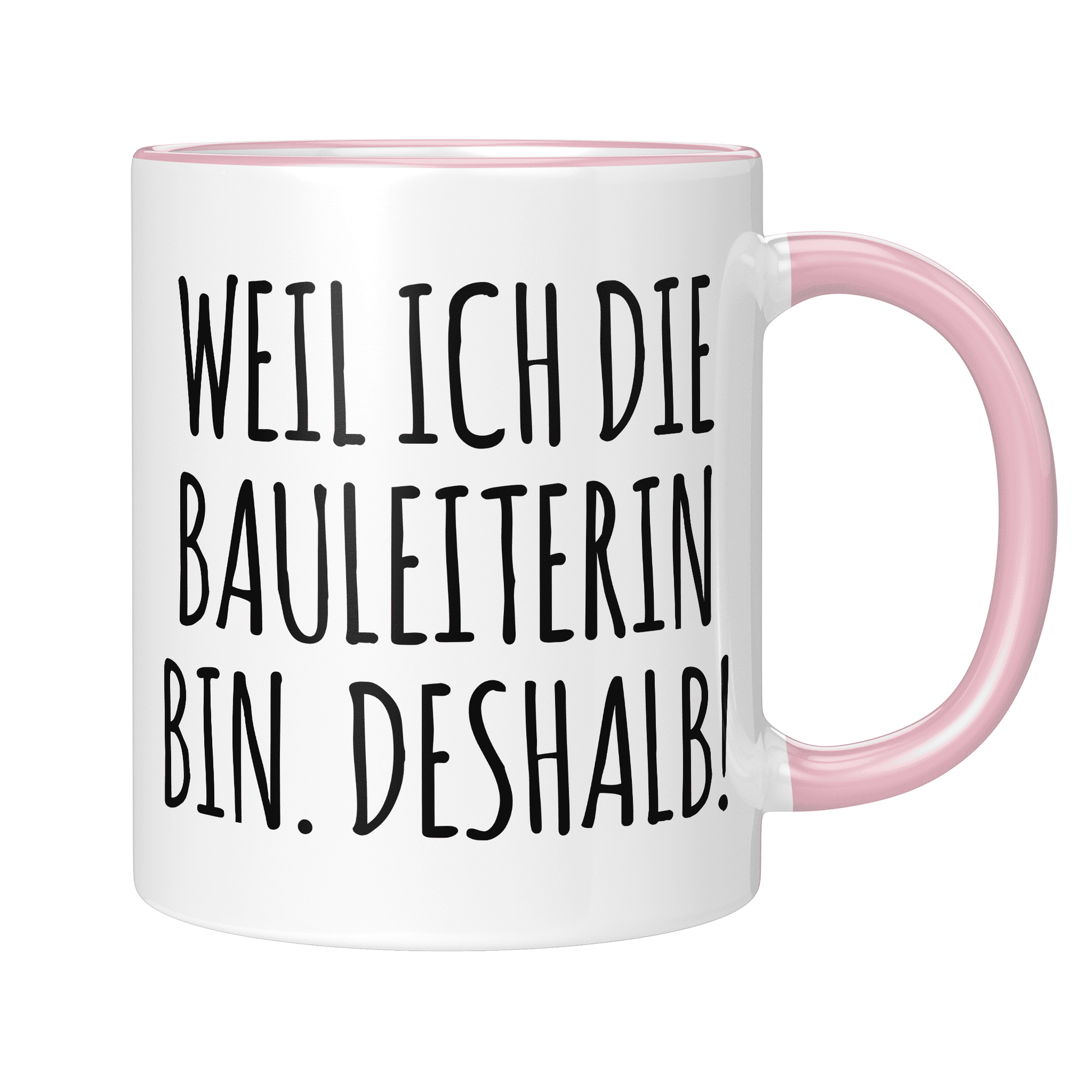 CupHaven® Bauleiter Tasse - Weil ich die Bauleiterin bin. Deshalb! - Geschenk für Bauleiter und Bauleiterinnen