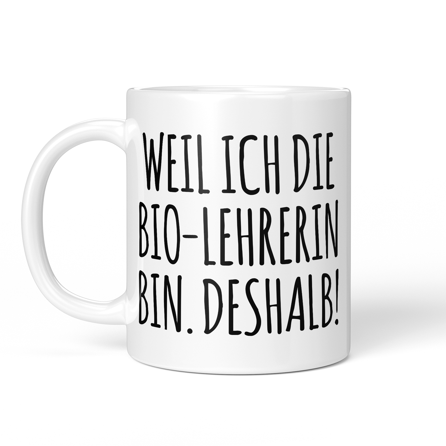 CupHaven® Biologielehrer Tasse - Weil ich die Bio-Lehrerin bin. Deshalb! - Geschenk für Bio-Lehrer und Biologielehrerinnen