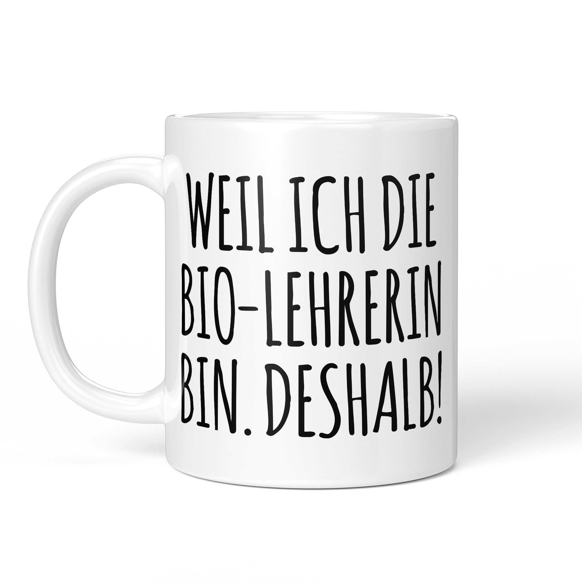 CupHaven® Biologielehrer Tasse - Weil ich die Bio-Lehrerin bin. Deshalb! - Geschenk für Bio-Lehrer und Biologielehrerinnen