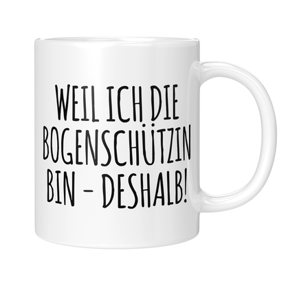 CupHaven® Bogenschießen Tasse - Weil ich die Bogenschützin bin - Deshalb! - Geschenk für Bogenschützen und Bogenschützinnen