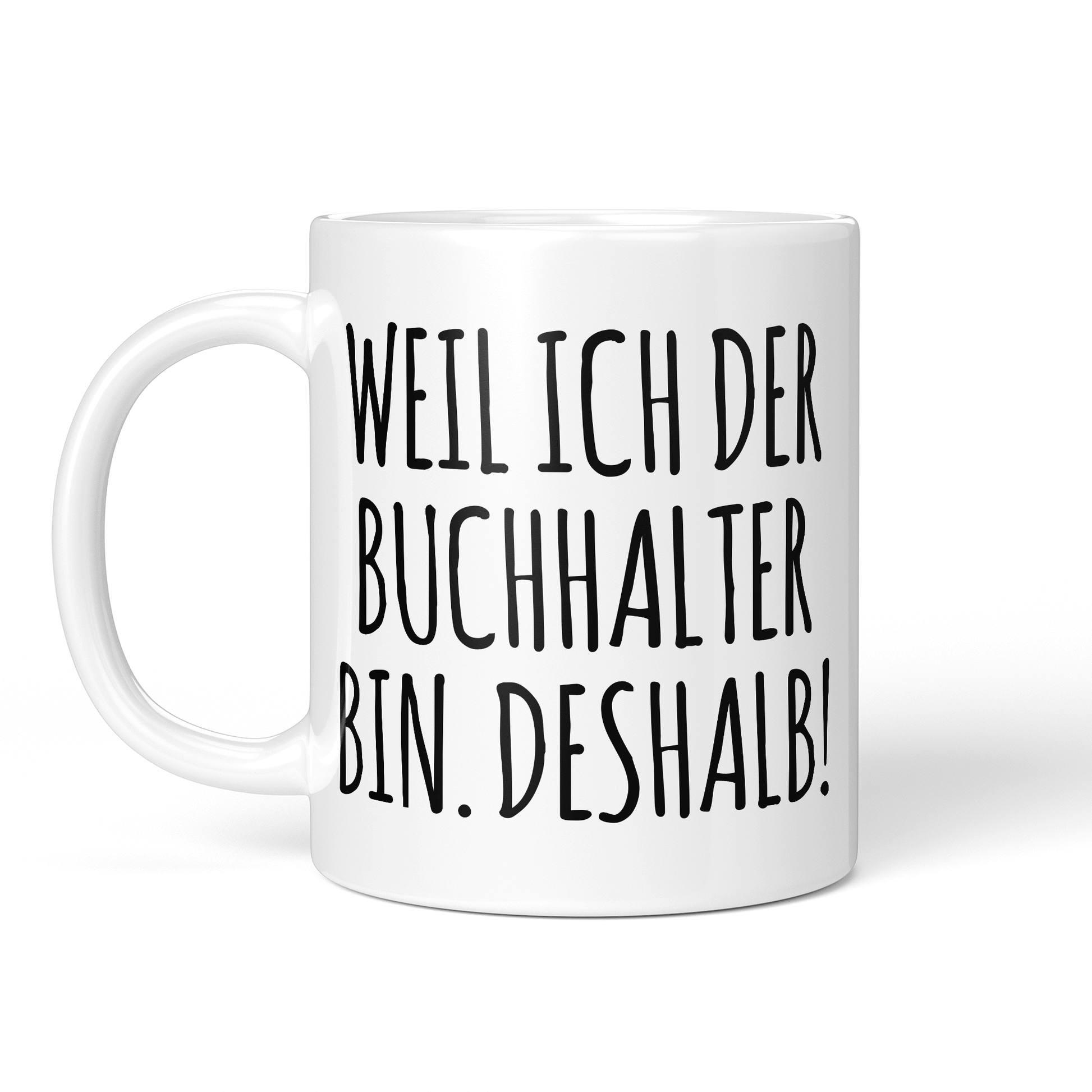 CupHaven® Buchhalter Tasse - Weil ich der Buchhalter bin. Deshalb! - Geschenk für Buchhalter und Buchhalterinnen