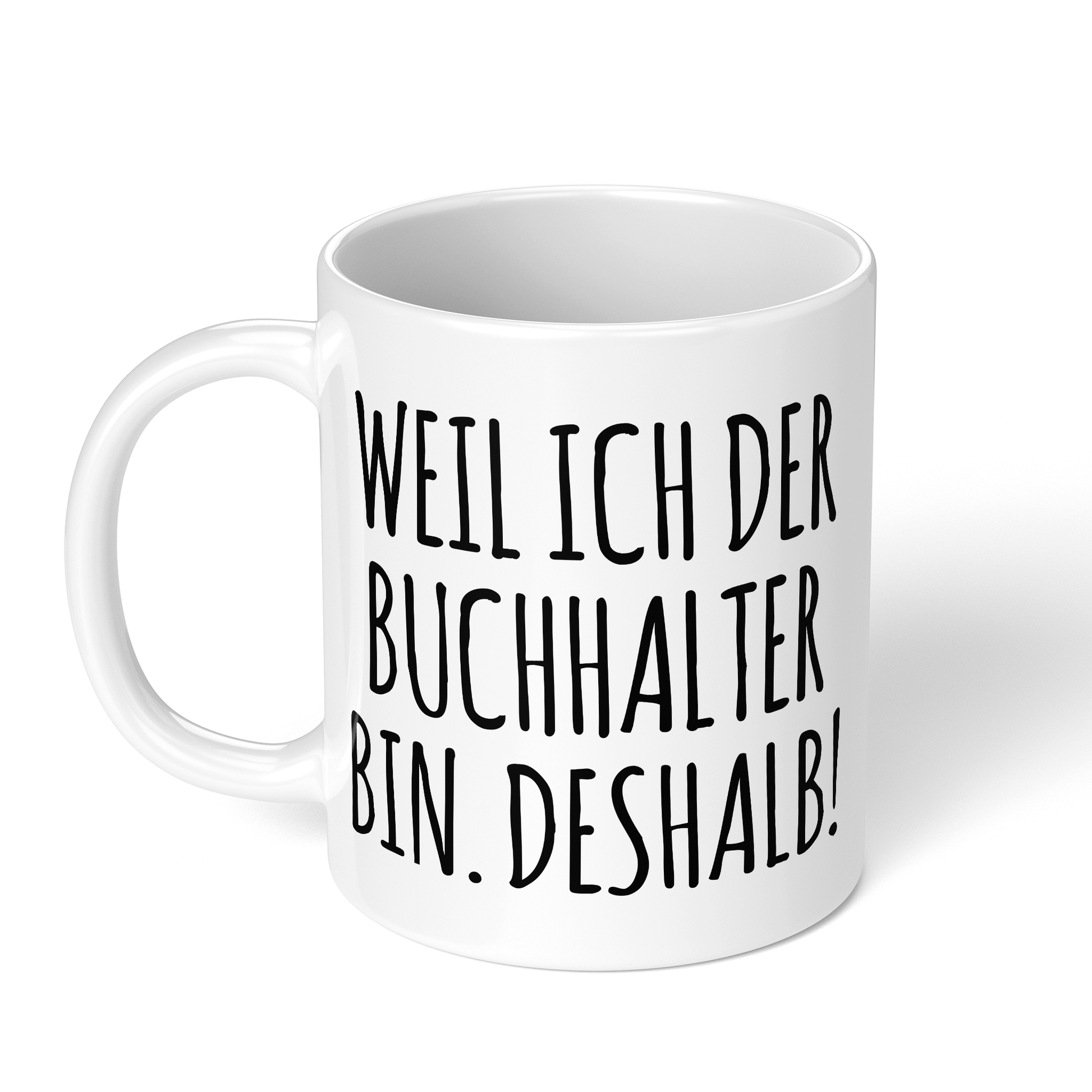 CupHaven® Buchhalter Tasse - Weil ich der Buchhalter bin. Deshalb! - Geschenk für Buchhalter und Buchhalterinnen