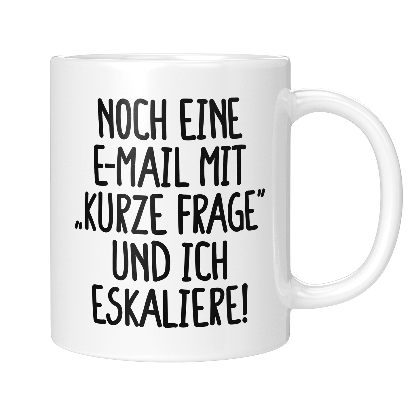 CupHaven® Büro Tasse - Noch eine E-Mail mit "Kurze Frage" und ich eskaliere! - Geschenk fürs Büro - Lustige und coole Büro-Sprüche
