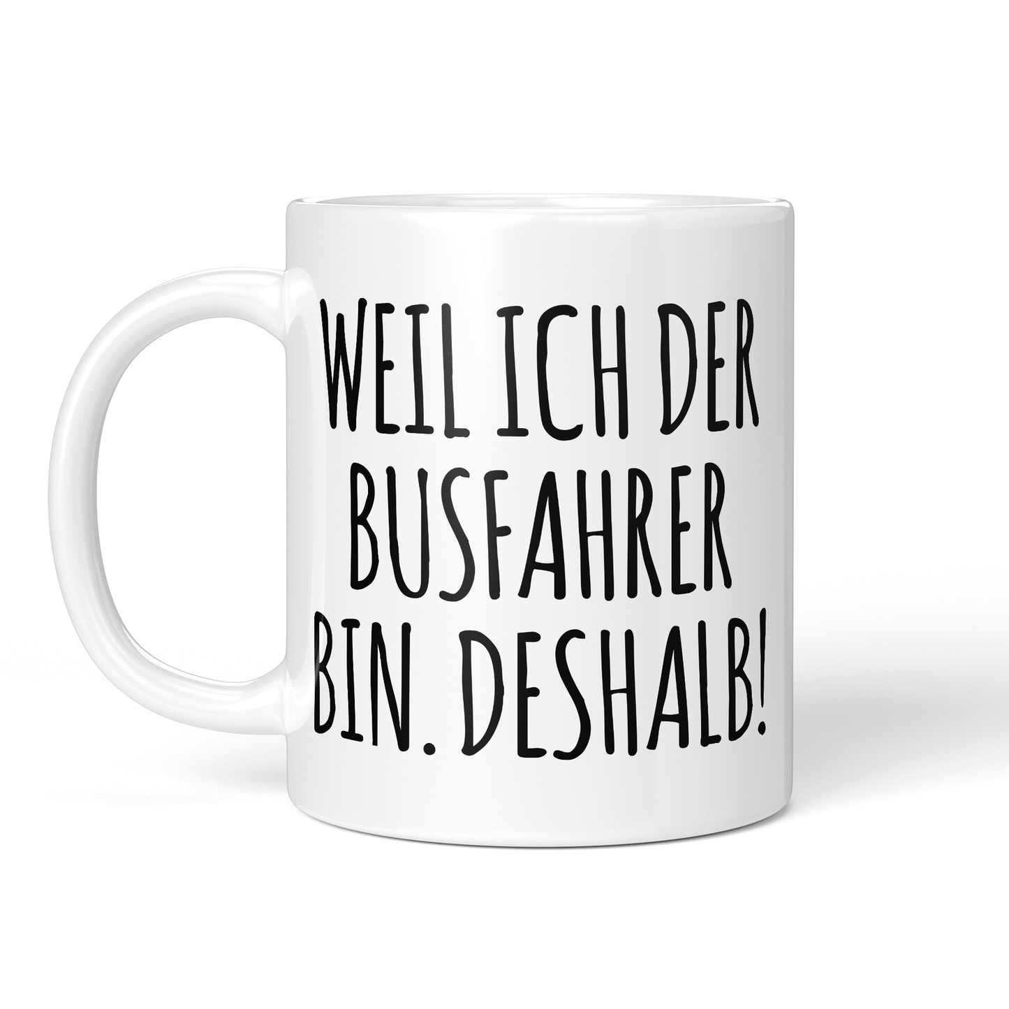 CupHaven® Busfahrer Tasse - Weil ich der Busfahrer bin. Deshalb! - Geschenk für Busfahrer und Busfahrerinnen