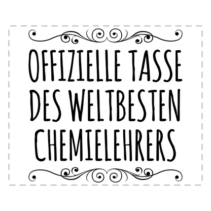 Chemielehrer Tasse - Offizielle Tasse des weltbesten Chemielehrers