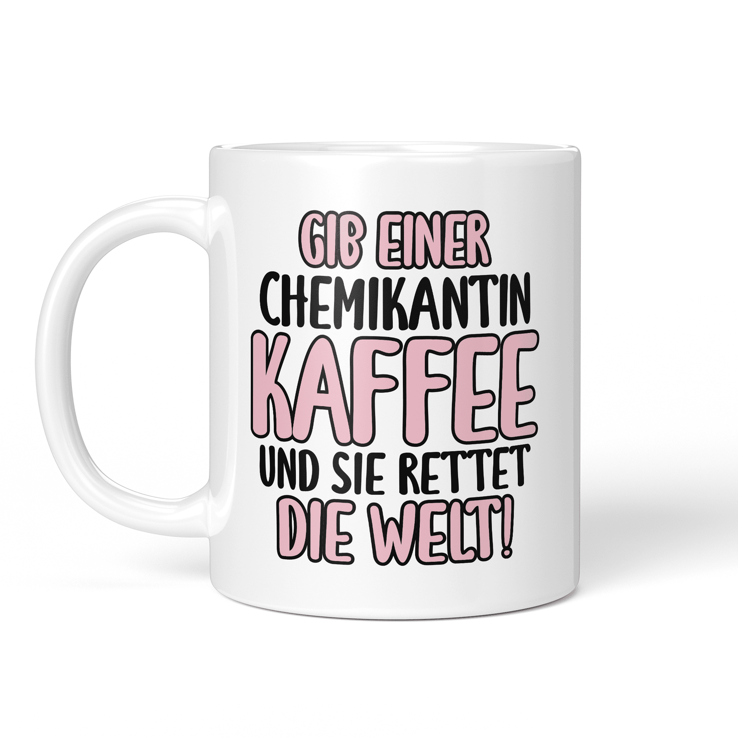 CupHaven® Chemikant Tasse - Gib einer Chemikantin Kaffee und sie rettet die Welt! - Geschenk für Chemikanten und Chemikantinnen