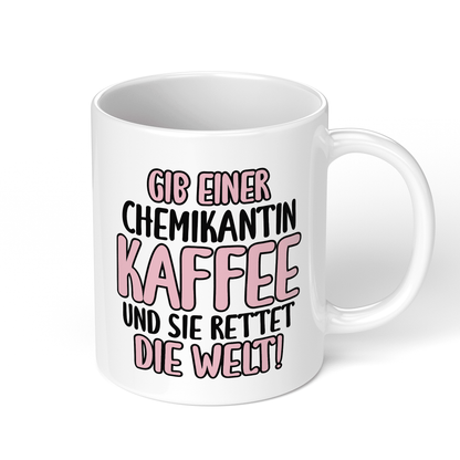 CupHaven® Chemikant Tasse - Gib einer Chemikantin Kaffee und sie rettet die Welt! - Geschenk für Chemikanten und Chemikantinnen