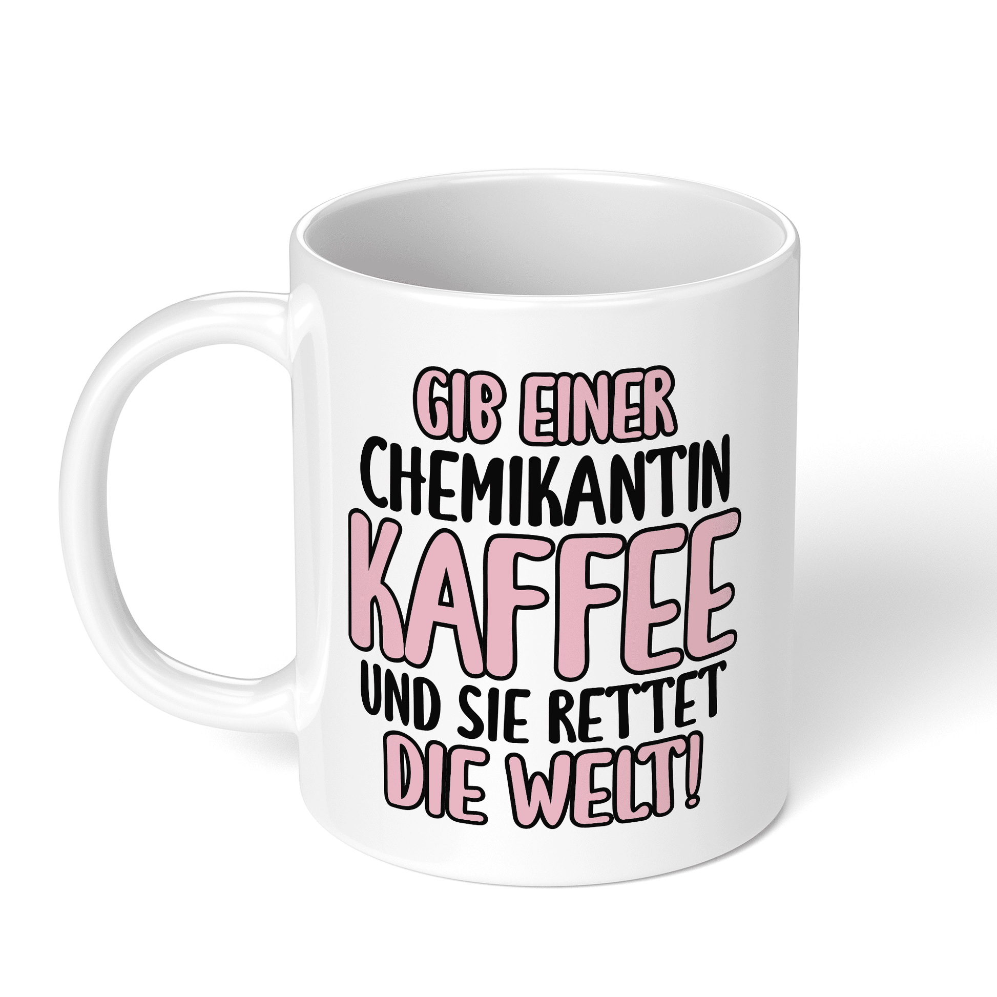 CupHaven® Chemikant Tasse - Gib einer Chemikantin Kaffee und sie rettet die Welt! - Geschenk für Chemikanten und Chemikantinnen