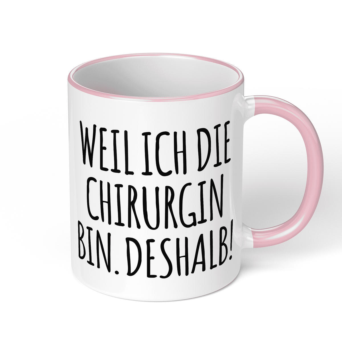 CupHaven® Chirurgie Tasse - Weil ich die Chirurgin bin. Deshalb! - Geschenk für Chirurginnen