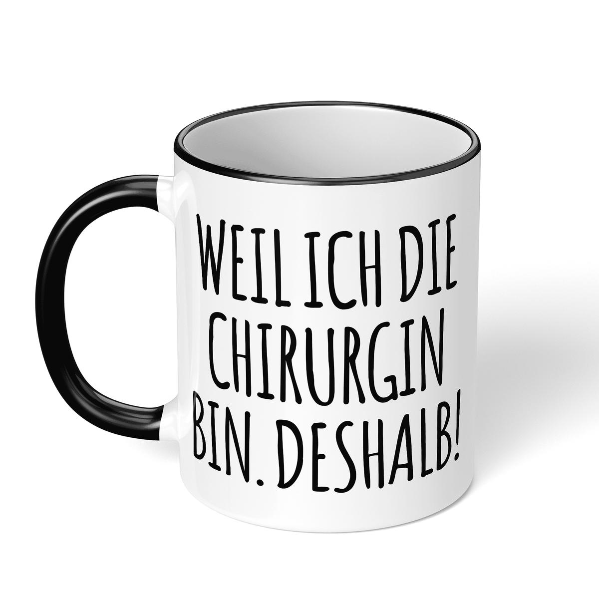 CupHaven® Chirurgie Tasse - Weil ich die Chirurgin bin. Deshalb! - Geschenk für Chirurginnen