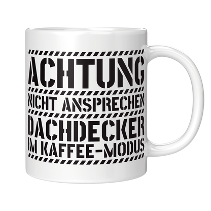 Dachdecker Tasse - Dachdecker im Kaffee-Modus (Dachdeckerin, Geschenk)