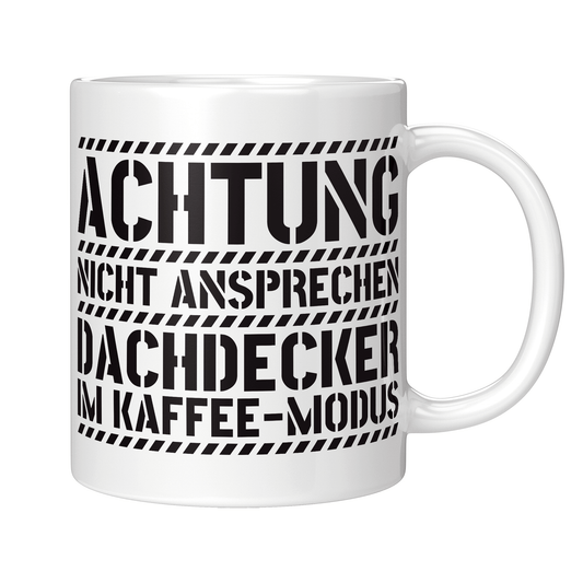 Dachdecker Tasse - Dachdecker im Kaffee-Modus (Dachdeckerin, Geschenk)