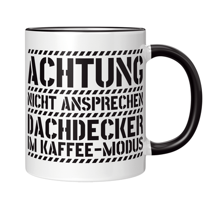 Dachdecker Tasse - Dachdecker im Kaffee-Modus (Dachdeckerin, Geschenk)