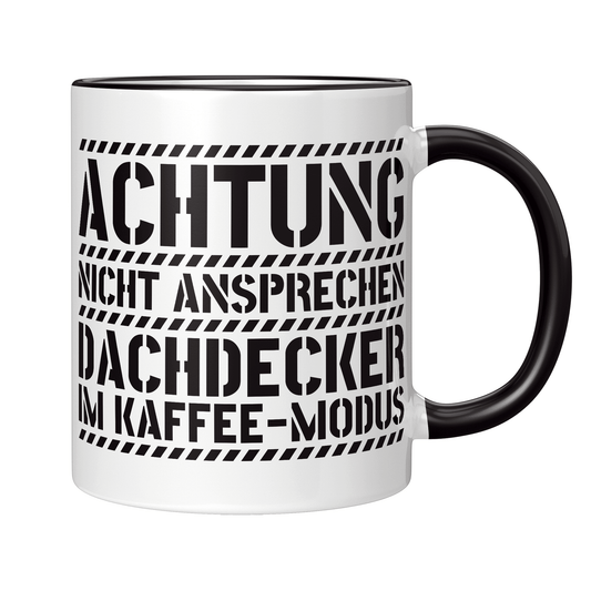 Dachdecker Tasse - Dachdecker im Kaffee-Modus (Dachdeckerin, Geschenk)