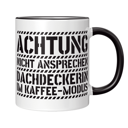 Dachdecker Tasse - Dachdeckerin im Kaffee-Modus (Dachdeckerei, Geschenk)