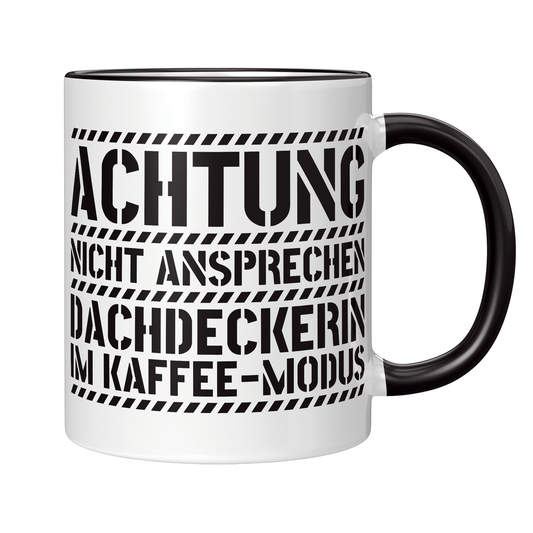 Dachdecker Tasse - Dachdeckerin im Kaffee-Modus (Dachdeckerei, Geschenk)