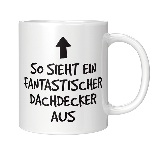 Dachdecker Tasse - Fantastischer Dachdecker (Dachdeckerin, Geschenk)