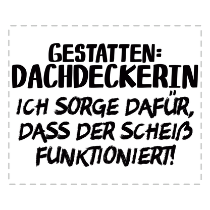 Dachdecker Tasse - Gestatten: Dachdeckerin (Dachdeckerei, Geschenk)
