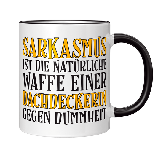 Dachdecker Tasse - Sarkasmus einer Dachdeckerin (Geschenk)
