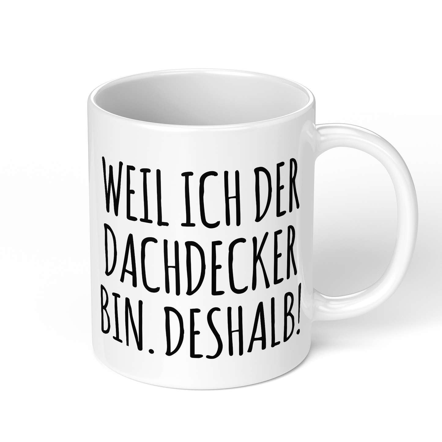 CupHaven® Dachdecker Tasse - Weil ich der Dachdecker bin. Deshalb! - Geschenk für Dachdecker und Dachdeckerinnen