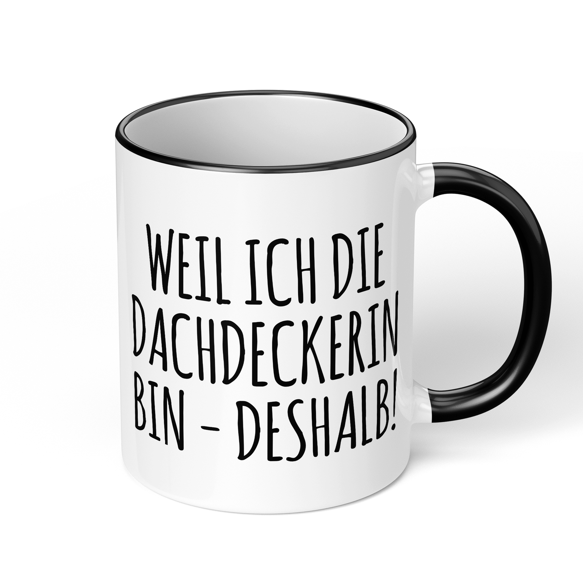 CupHaven® Dachdecker Tasse - Weil ich die Dachdeckerin bin - Deshalb! - Geschenk für Dachdecker und Dachdeckerinnen