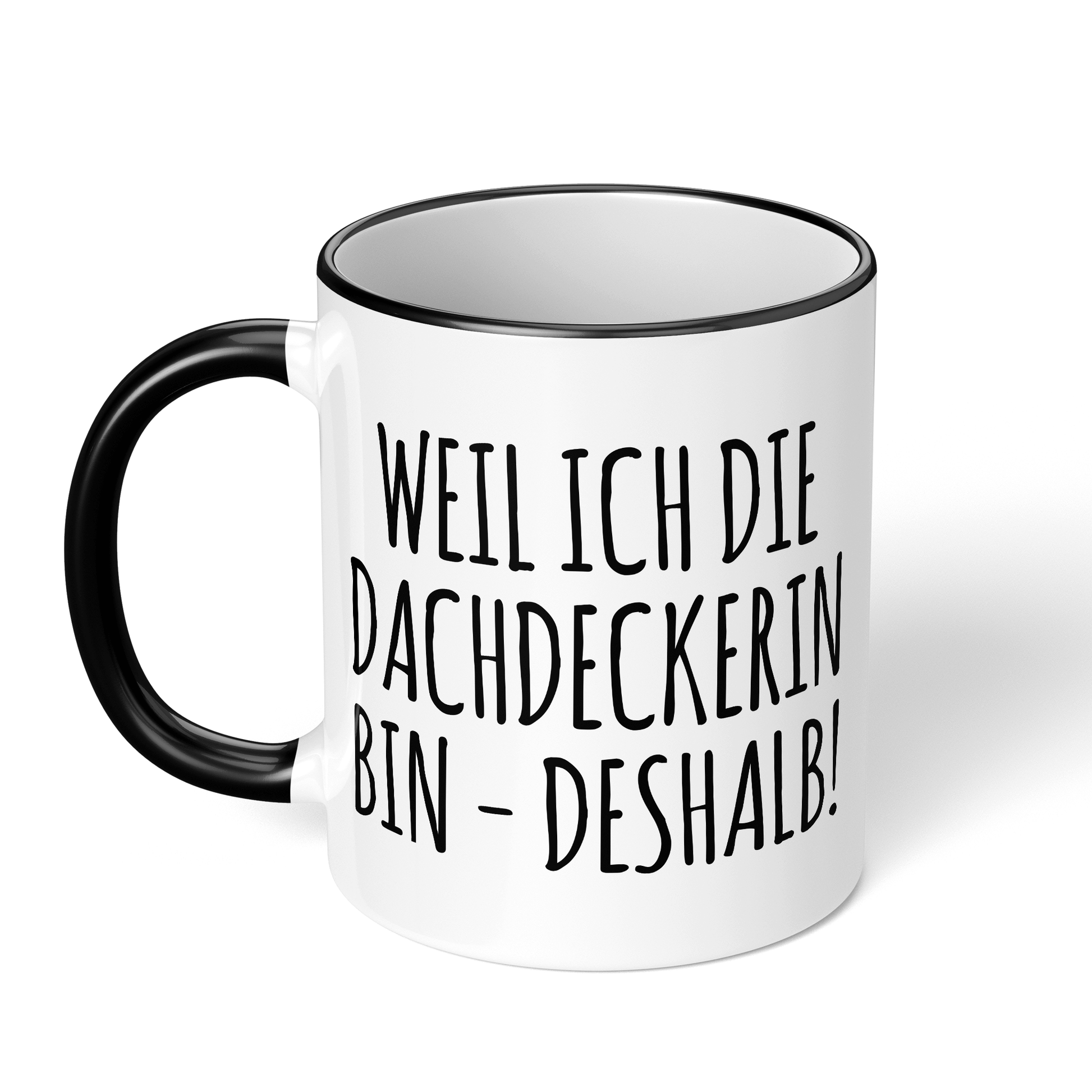 CupHaven® Dachdecker Tasse - Weil ich die Dachdeckerin bin - Deshalb! - Geschenk für Dachdecker und Dachdeckerinnen