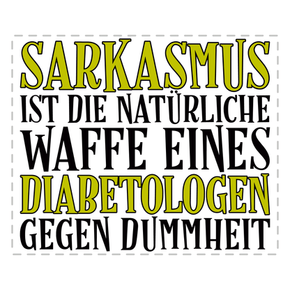 Diabetologe Tasse - Sarkasmus eines Diabetologen (Diabetologin, Diabetologie, Geschenk)