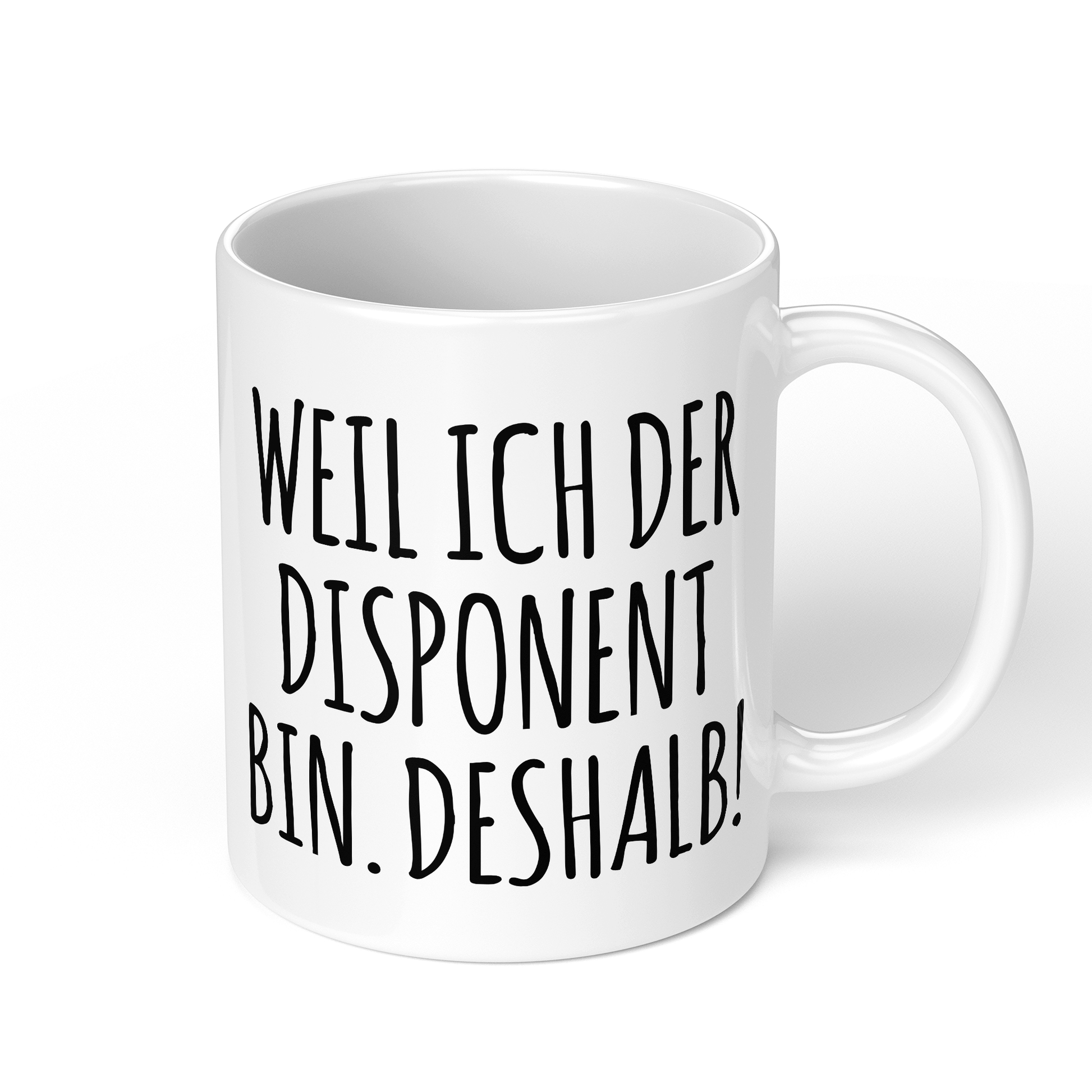 CupHaven® Disponent Tasse - Weil ich der Disponent bin. Deshalb! - Geschenk für Disponenten und Disponentinnen