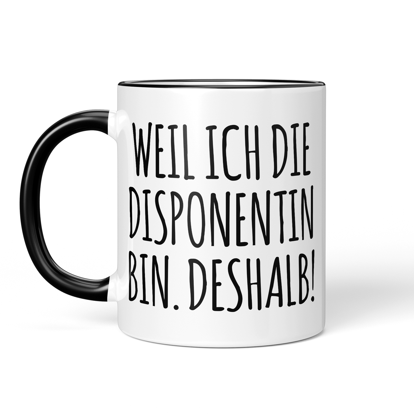 CupHaven® Disponent Tasse - Weil ich die Disponentin bin. Deshalb! - Geschenk für Disponenten und Disponentinnen