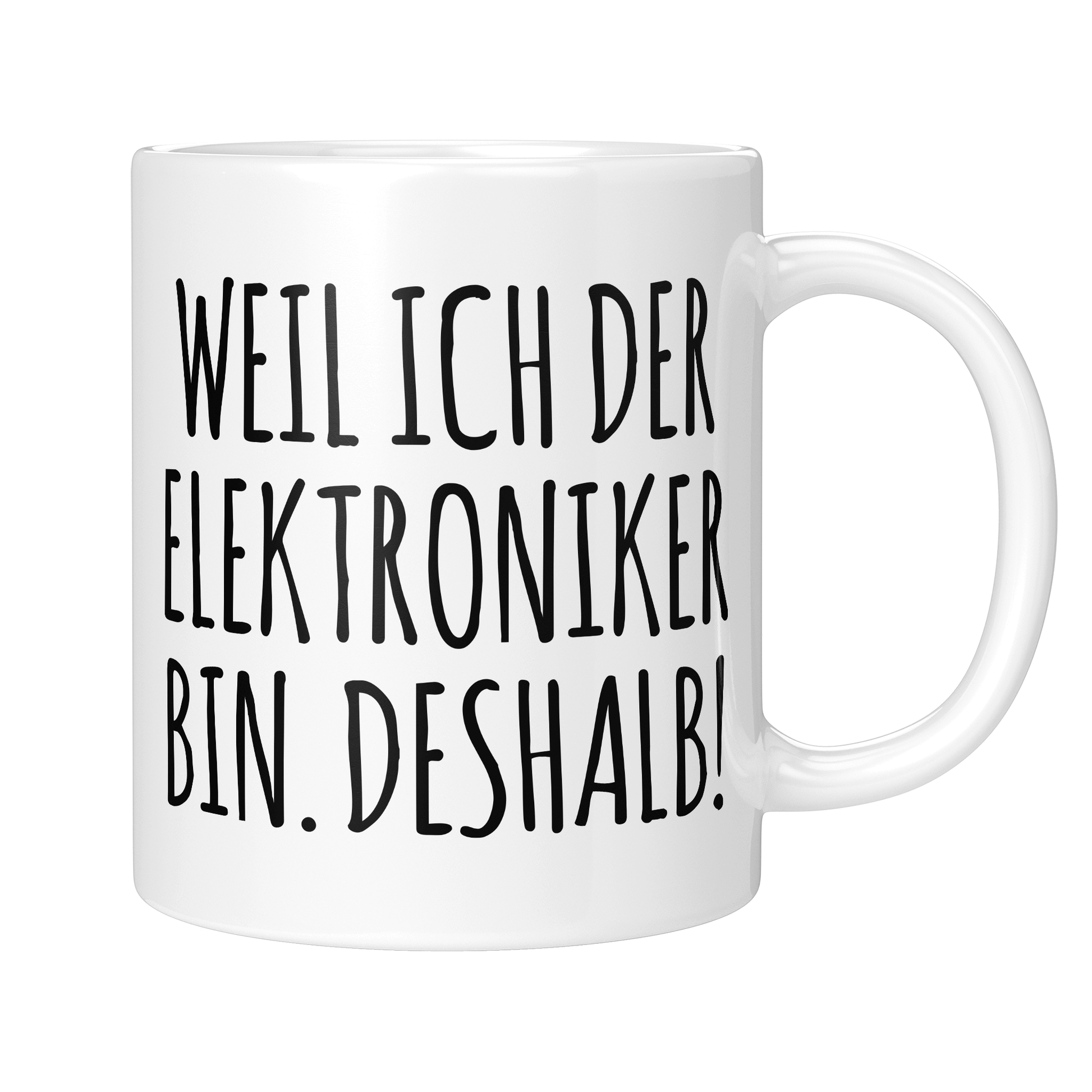 CupHaven® Elektroniker Tasse - Weil ich der Elektroniker bin. Deshalb! - Geschenk für Elektroniker und Elektronikerinnen