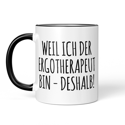 CupHaven® Ergotherapie Tasse - Weil ich der Ergotherapeut bin - Deshalb! - Geschenk für Ergotherapeuten und Ergotherapeutinnen
