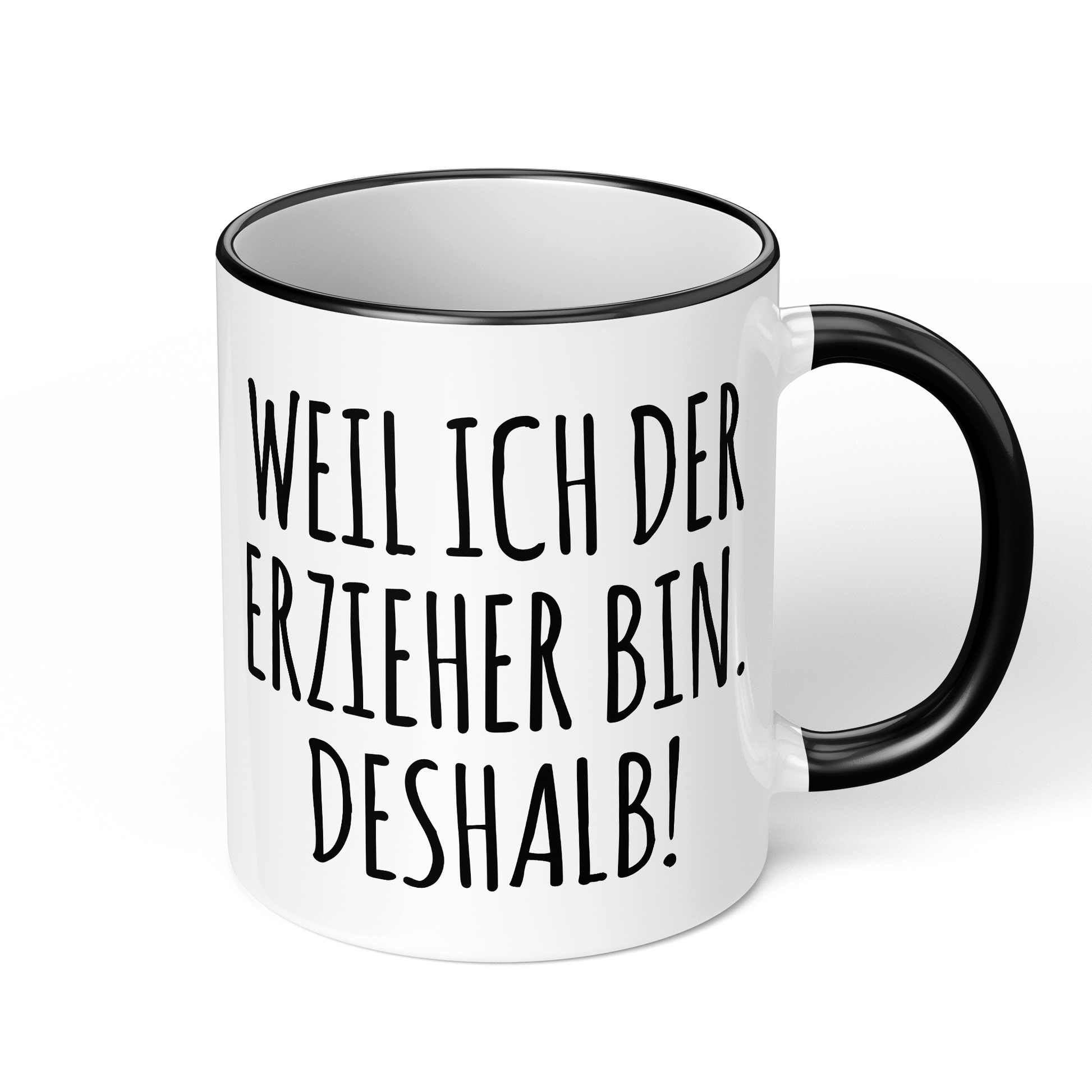 CupHaven® Erzieher Tasse - Weil ich der Erzieher bin. Deshalb! - Geschenk für Erzieher und Erzieherinnen