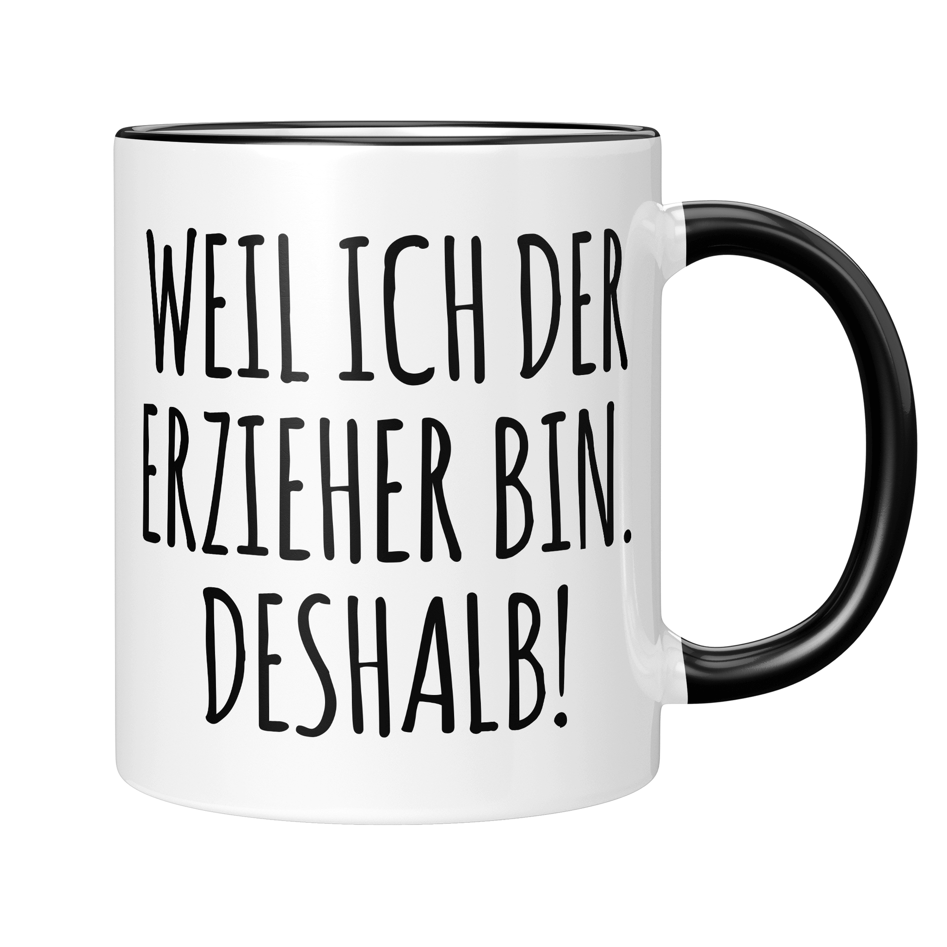 CupHaven® Erzieher Tasse - Weil ich der Erzieher bin. Deshalb! - Geschenk für Erzieher und Erzieherinnen
