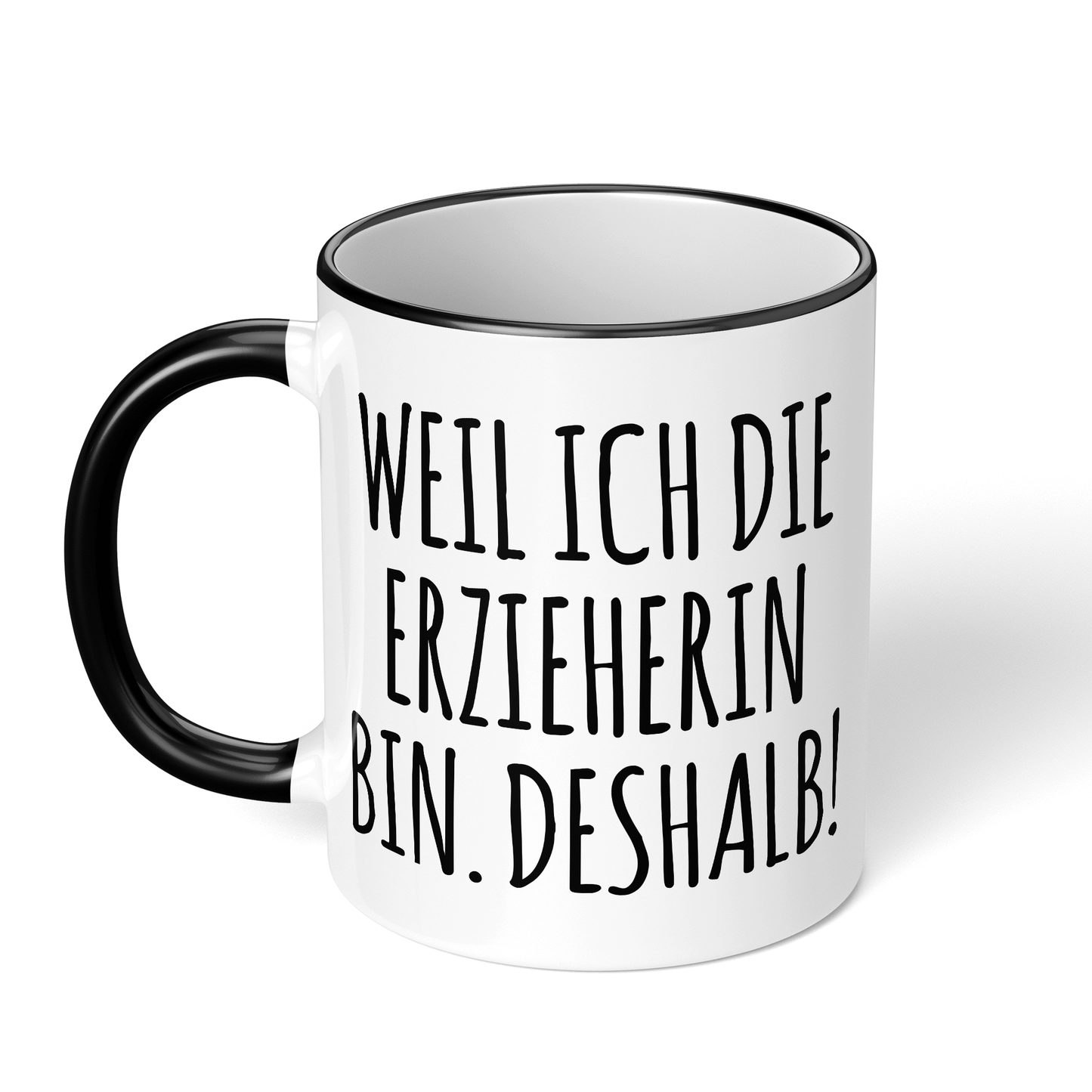 CupHaven® Erzieher Tasse - Weil ich die Erzieherin bin. Deshalb! - Geschenk für Erzieher und Erzieherinnen