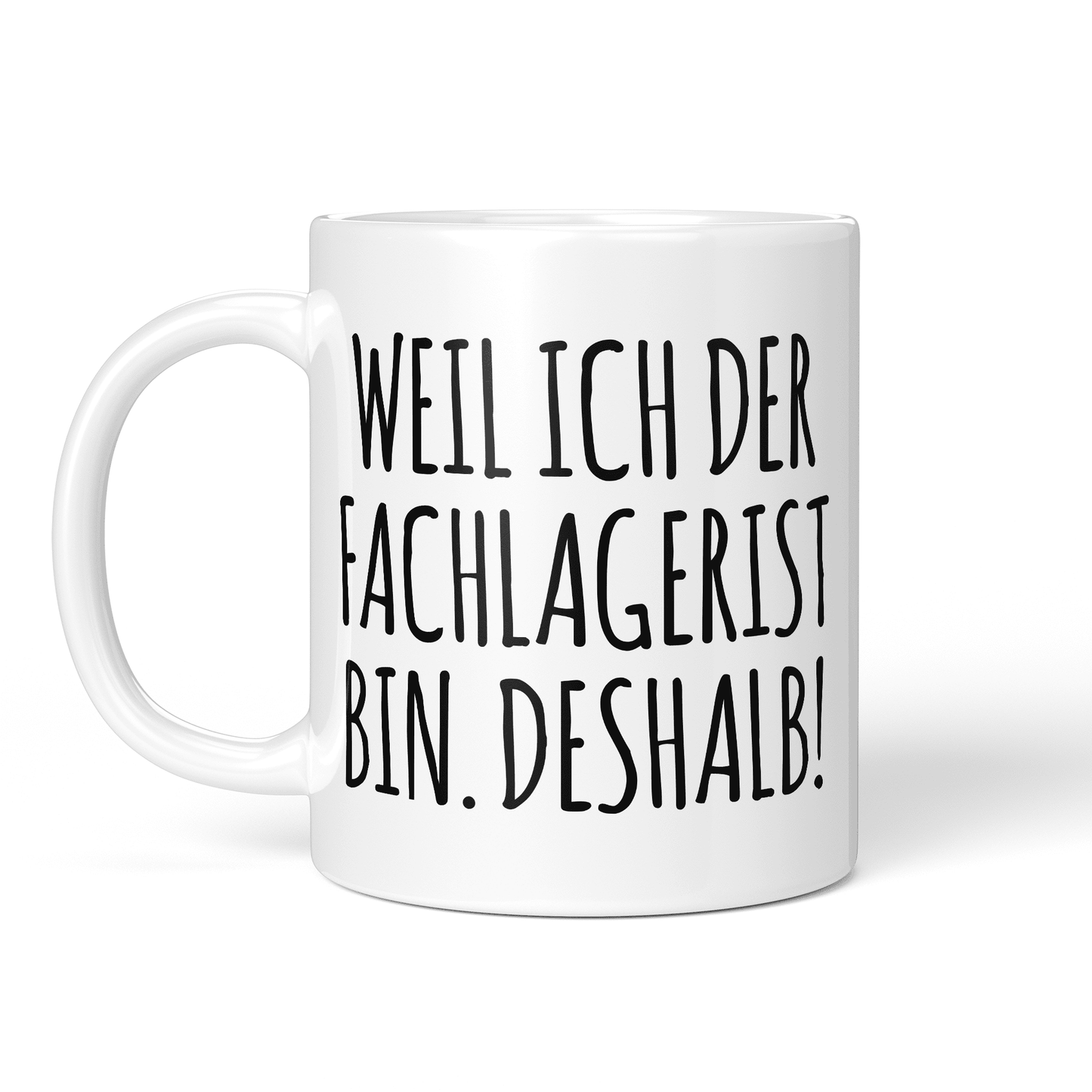 CupHaven® Fachlagerist Tasse - Weil ich der Fachlagerist bin. Deshalb! - Geschenk für Fachlageristen und Fachlageristinnen