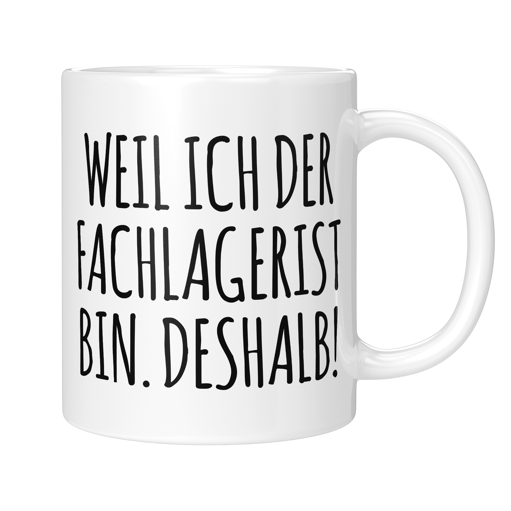 CupHaven® Fachlagerist Tasse - Weil ich der Fachlagerist bin. Deshalb! - Geschenk für Fachlageristen und Fachlageristinnen
