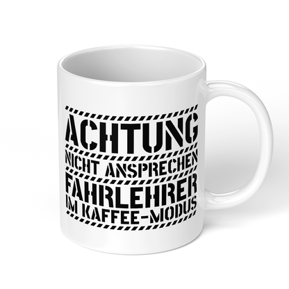 CupHaven® Fahrlehrer Tasse - Fahrlehrer im Kaffee-Modus - Geschenk für Fahrlehrer und Fahrlehrerinnen