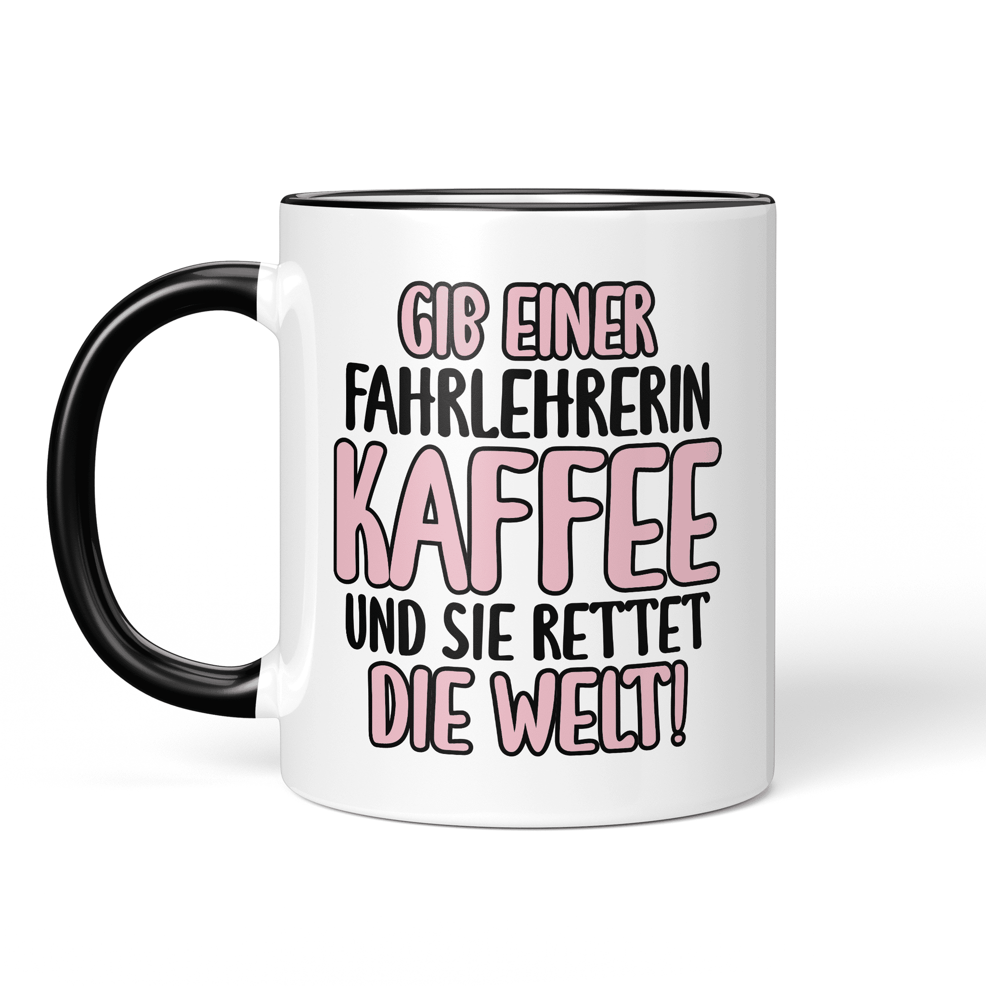 CupHaven® Fahrlehrer Tasse - Gib einer Fahrlehrerin Kaffee und sie rettet die Welt! - Geschenk für Fahrlehrer und Fahrlehrerinnen
