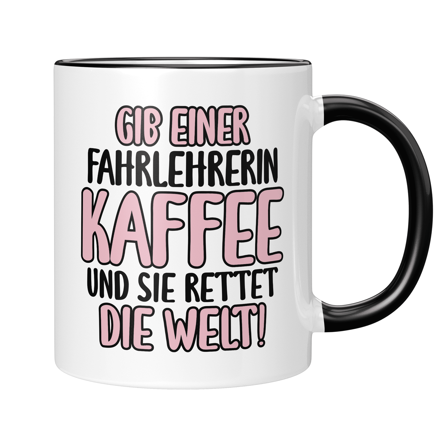 CupHaven® Fahrlehrer Tasse - Gib einer Fahrlehrerin Kaffee und sie rettet die Welt! - Geschenk für Fahrlehrer und Fahrlehrerinnen