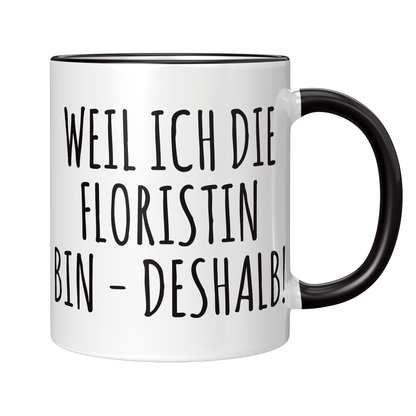Florist Tasse Weil ich die Floristin bin