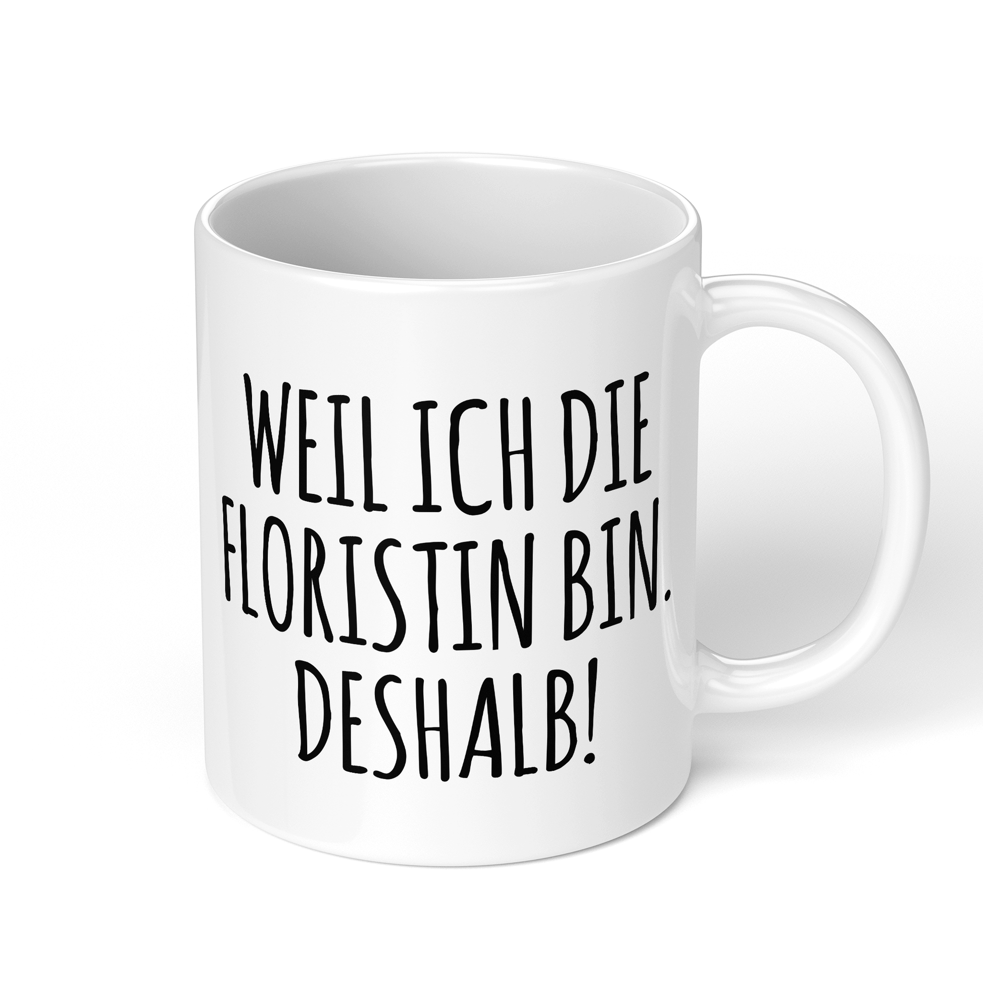 CupHaven® Floristin Tasse - Weil ich die Floristin bin. Deshalb! - Geschenk für Floristinnen und Blumenverkäuferinnen