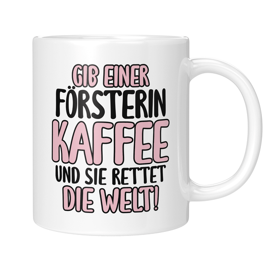 CupHaven® Förster Tasse - Gib einer Försterin Kaffee und sie rettet die Welt! - Geschenk für Försterinnen