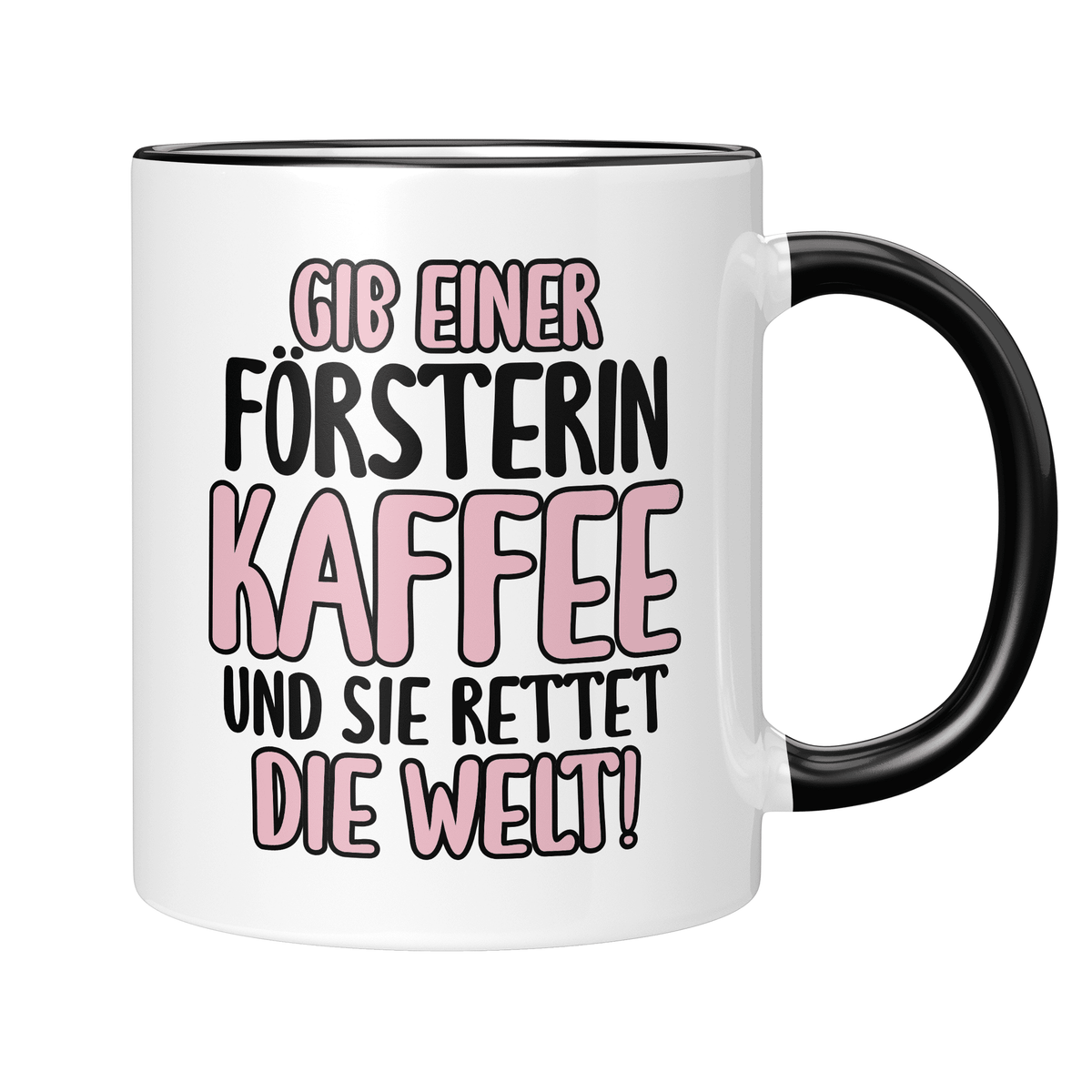 CupHaven® Förster Tasse - Gib einer Försterin Kaffee und sie rettet die Welt! - Geschenk für Försterinnen