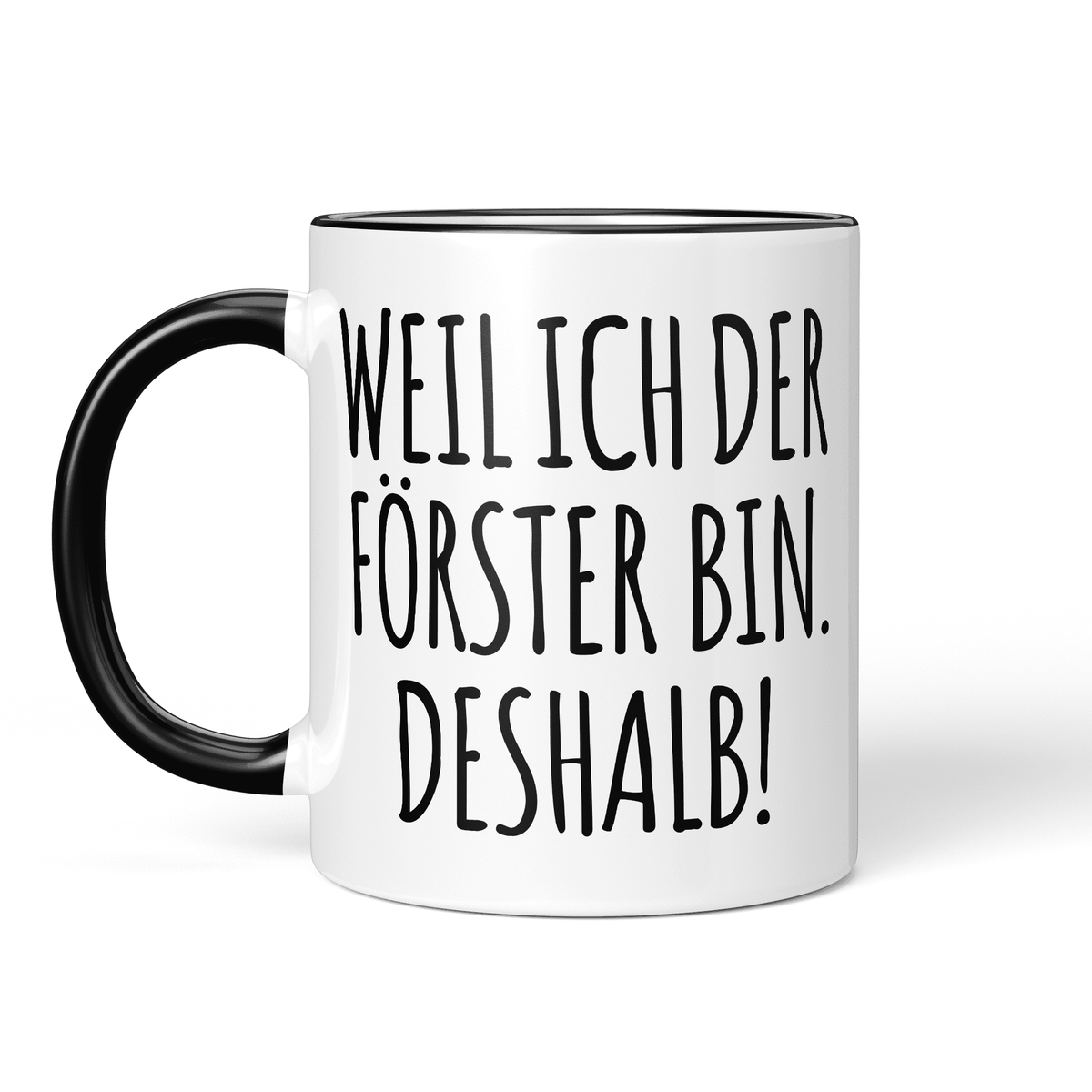 CupHaven® Förster Tasse - Weil ich der Förster bin. Deshalb! - Geschenk für Förster und Försterinnen