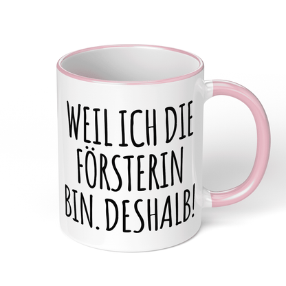 CupHaven® Förster Tasse - Weil ich die Försterin bin. Deshalb! - Geschenk für Försterinnen