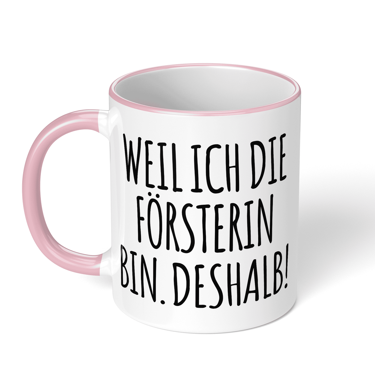 CupHaven® Förster Tasse - Weil ich die Försterin bin. Deshalb! - Geschenk für Försterinnen
