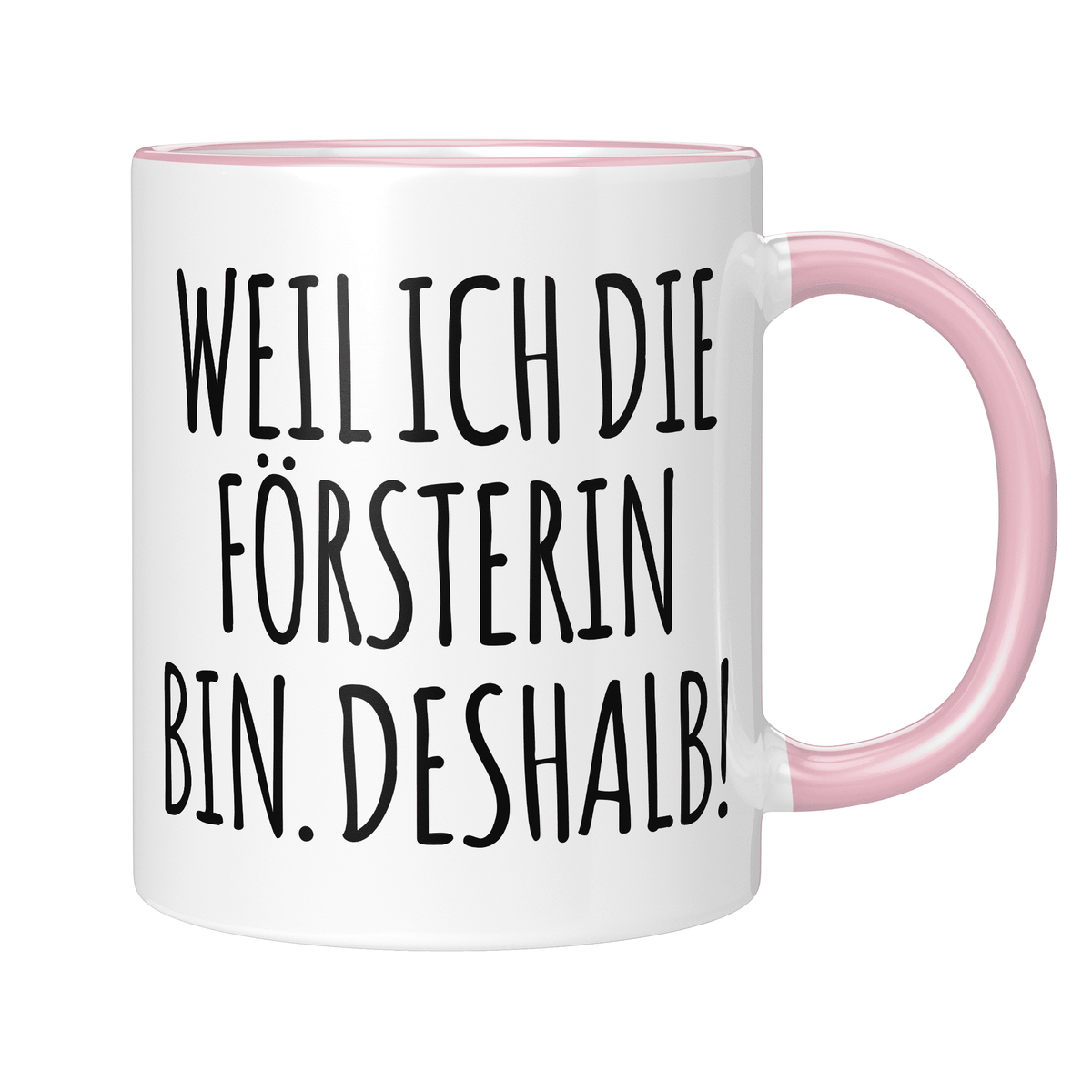 CupHaven® Förster Tasse - Weil ich die Försterin bin. Deshalb! - Geschenk für Försterinnen