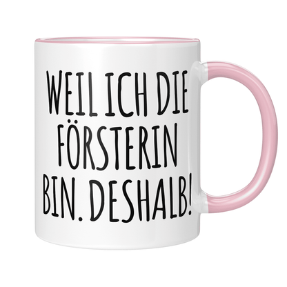 CupHaven® Förster Tasse - Weil ich die Försterin bin. Deshalb! - Geschenk für Försterinnen